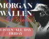 Concert poster with a silhouette of a man in a cap on stage, large 'MORGAN WALLEN' and 'Ticket Windows' text, and a pink rounded banner reading 'LISTEN ALL DAY FRIDAY'.