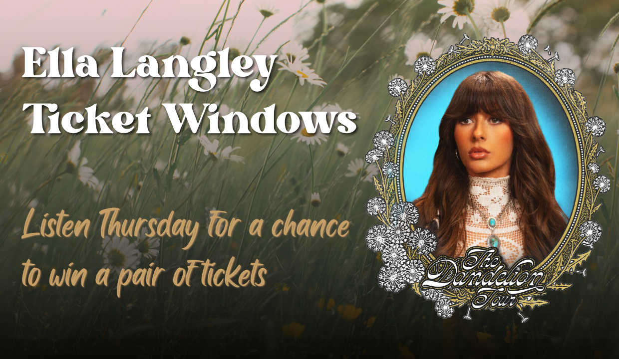Promotional banner for Ella Langley Ticket Windows with a framed portrait on the right and background flowers; invites listeners to win tickets by listening Thursday.